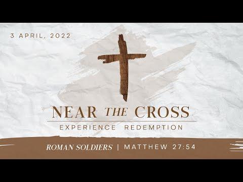 "Near the Cross:  Roman Soldiers" (Matthew 27:54) 3rd April 2022