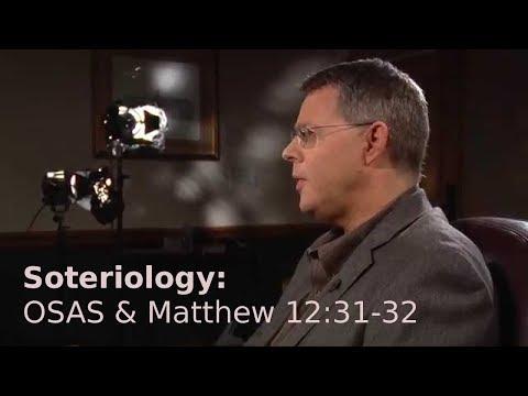 Andy Woods - Soteriology 32: OSAS & Matthew 12:31-32