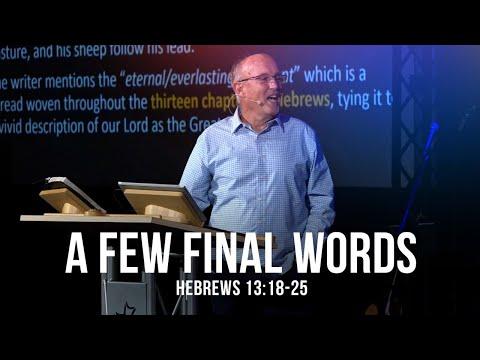 A Few Final Words (Hebrews 13:18-25)