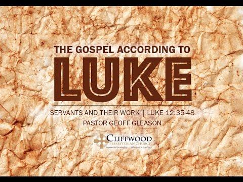 Luke 12:35-48  "Servants and Their Work"