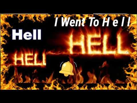 "I Went To Hell" Luke 16:23 (Please watch Must Watch ⌚)