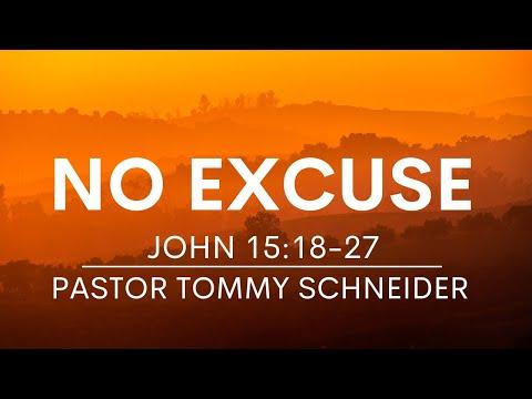 John 15:18-27 | No Excuse