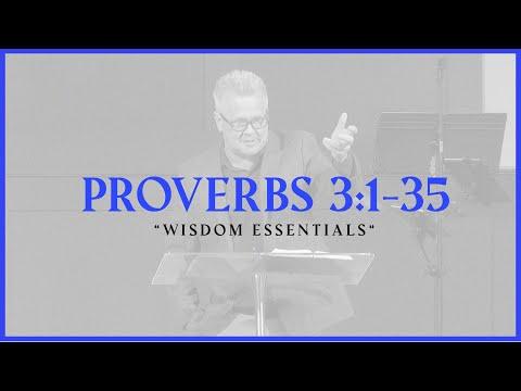 Wisdom Essentials  |  Proverbs 3:1-35  |  Gregg Heinsch  |  A.D. September 26, 2021