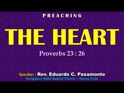 THE HEART (Proverbs 23:26) - Preaching - Ptr. Ed Pasamonte