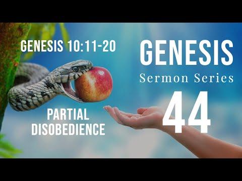 Genesis Sermon Series 44. Partial Obedience. Genesis 10:11-20. Dr. Andy Woods