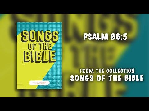 Psalm 86:5 (Lyric Video) | Songs of the Bible