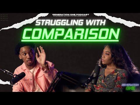 Struggling with Comparison - Generation One Podcast