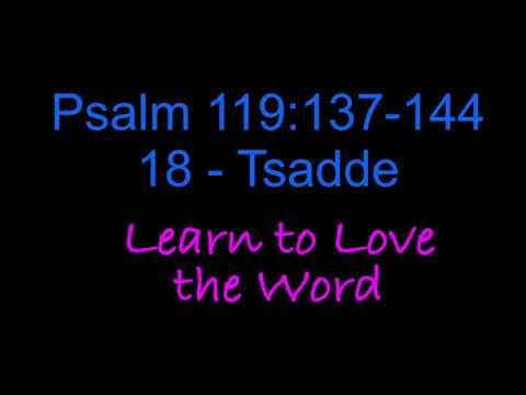 Song: Psalm 119:137-144 (Tsadde - 18th Stanza)