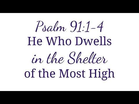 Psalm 91:1-4 Song He Who Dwells in the Shelter of the Most High (Song 1 of 3)