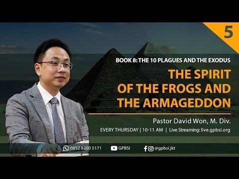 The Ten Plagues and the Exodus (5) - The Spirit of the Frogs and the Armageddon | Exod 8:1-15
