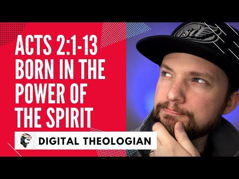 Acts 2:1 - 13 Born in the Power of the Spirit (Part 1)