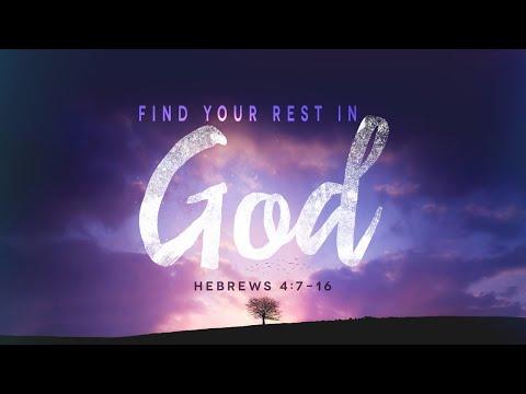 Hebrews 4:7-16 | Find Your Rest in God | Rich Jones