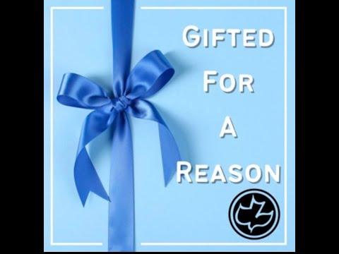 Gifted For A Reason: 1st Peter 4:8-11