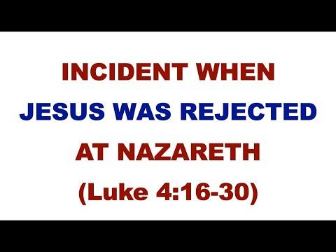 INCIDENT WHEN JESUS WAS REJECTED AT NAZARETH  (Luke 4:16-30) | rejection at nazareth lesson