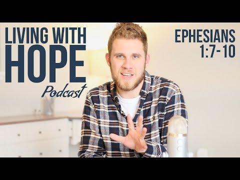 REDEEMED | Ephesians 1:7-10 | Living with Hope Podcast - Ep. 4