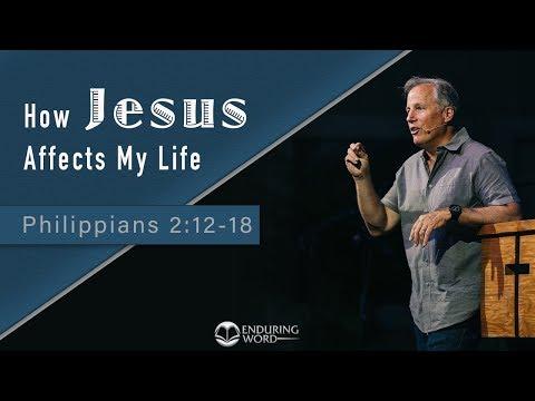 How Jesus Affects My Life -  Philippians 2:12-18