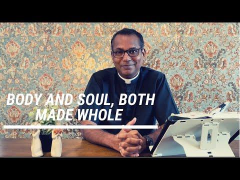 Matthew 9: 1-8 | Body, Soul, both made whole