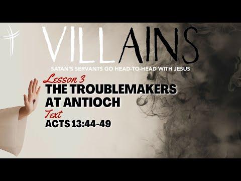 Villains: The Jealous Troublemakers of Antioch (Sermon from Acts 13:44-49)