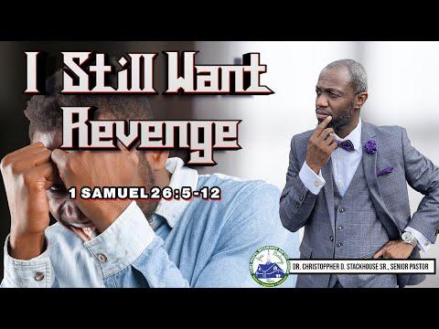 Pastor Christoppher Stackhouse, Sr. - "I Still Want Revenge" (1 Samuel 26:5-12; NRSV) March 6, 2022