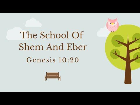 The School Of  Shem And Eber: Genesis 10:20