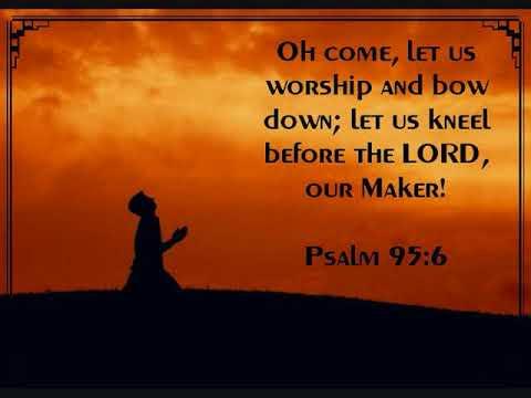 Sermon- Psalm 95:6