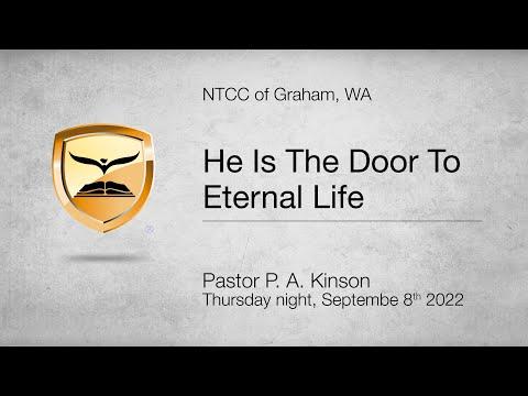 He Is The Door To Eternal Life — John 10:9 — Pastor P. A. Kinson