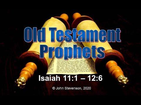 Old Testament Prophets:  Isaiah 11:1 - 12:6