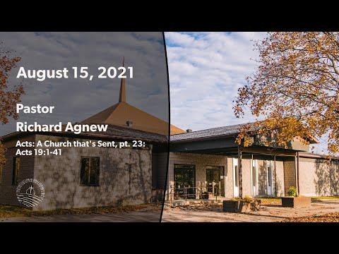 CBC Service 2021-08-15 | Pastor Richard Agnew | A Church That's Sent, pt. 23: Acts 19:1-41