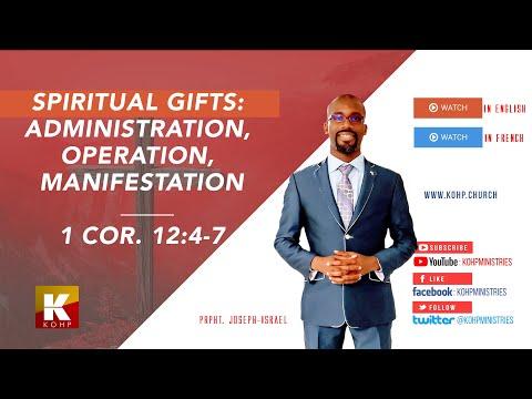 Spiritual Gifts: Administration, Operation, Manifestation – 1 Cor. 12:4-7
