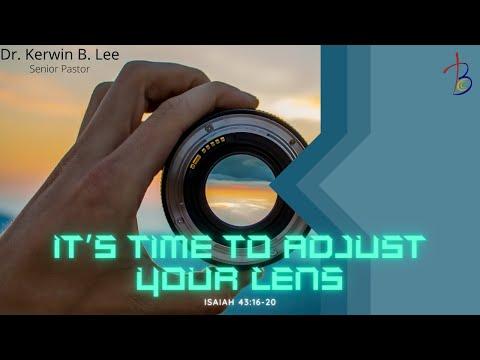 1/2/2022 It’s Time to Adjust Your Lens - Isaiah 43:16-20