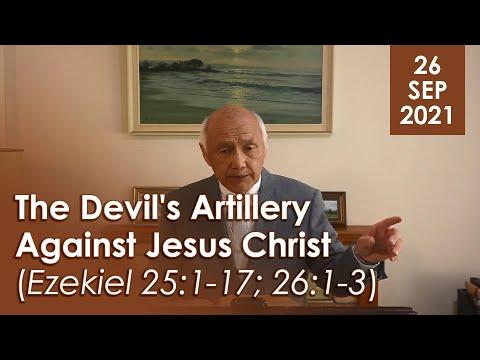 26/09/2021 - The Devil's Artillery Against Jesus Christ (Ezekiel 25:1-17; 26:1-3)