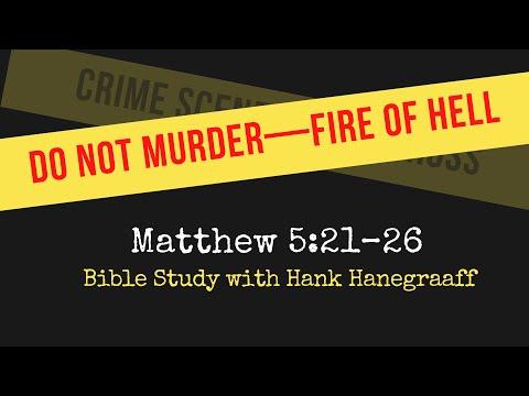 Do Not Murder—Fire of Hell (Matthew 5:21–26: Bible Study with Hank Hanegraaff)