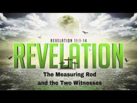 The Two Witnesses Part 2 (Revelation 11: 1-13) 12/29/19