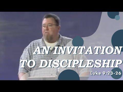 "An Invitation to Discipleship"- Luke 9:23-26 - Pastor Dave Mendes