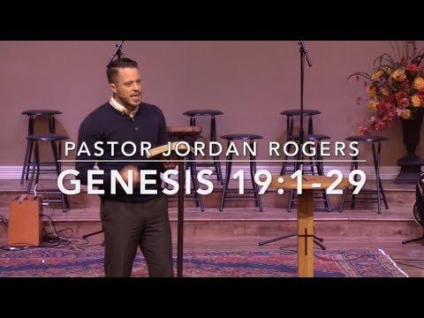 The Call of God in the City of Sin - Genesis 19:1-29 (10.17.18) - Dr. Jordan N. Rogers