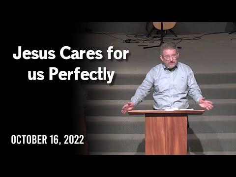 Jesus cares for us perfectly, faithfully & forever - Hebrews 7:23-28 - October 16, 2022