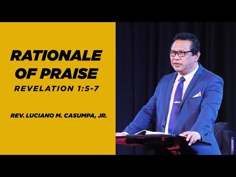 RATIONALE OF PRAISE (Revelation 1:5-7) by Rev. Luciano M. Casumpa, Jr.
