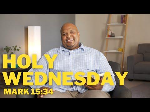 Holy Week | Holy Wednesday | Mark 15:34