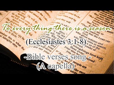 To every thing there is a season (Ecclesiastes 3: 1-8) -Bible verses song(A capella)-