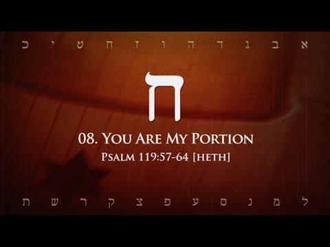 08. Heth - You Are My Portion (Psalm 119:57-64)