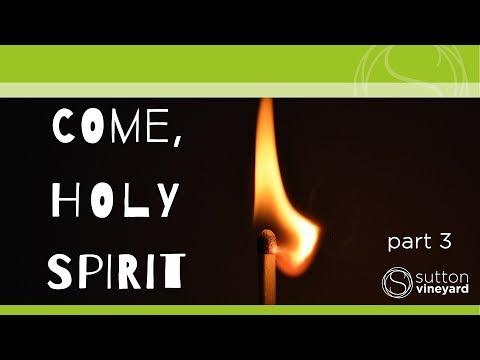 Come Holy Spirit - Part 3 - Matthew 10: 7-14