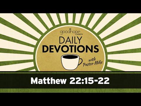 Matthew 22:15-22 // Daily Devotions with Pastor Mike
