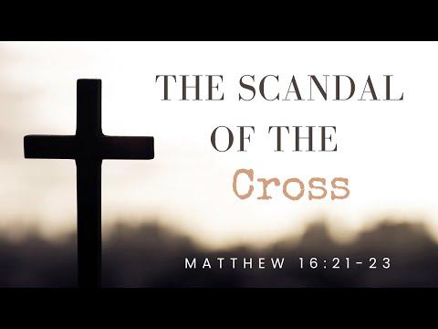 The Scandal Of The Cross [ Matthew 16:21-23 ] by Tim Cantrell