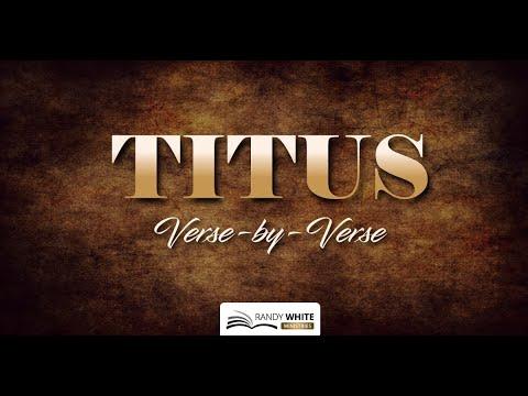 Titus Verse by Verse | Session 4 | Titus 2:15-3:7