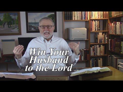 Win Your Husband to the Lord. 1 Peter 3: 1-4. (#17)