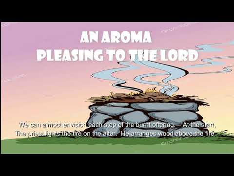 An Aroma Pleasing To The Lord (Leviticus 1:7-9) Mission Blessings
