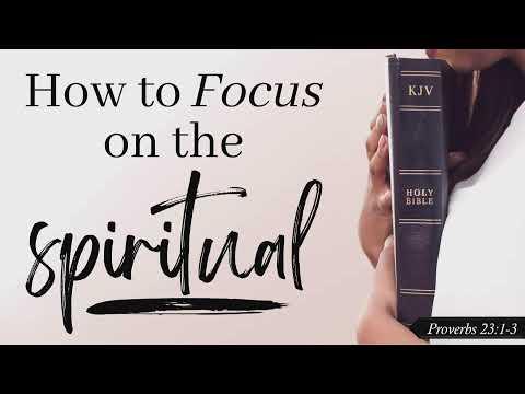 How To Focus On The Spiritual | Proverbs 23:1-3 | Pastor Ashton Yeargin | 9/26/21