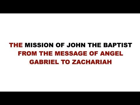 THE MISSION OF JOHN THE BAPTIST FROM THE MESSAGE OF ANGEL GABRIEL TO ZACHARIAH | Luke 1:16 - 17