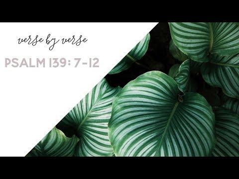 Psalm 139: 7-12 / Verse by Verse Season 4 / Episode 2