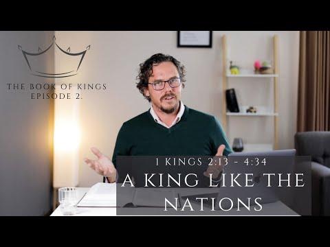 A King Like the Nations | 1 Kings 2:13 - 4:34